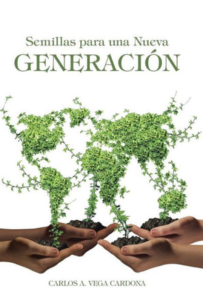 Semillas para una Nueva Generacian : 9781504330534