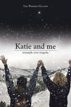 Katie and Me: Triumph over Tragedy : 9781504331906