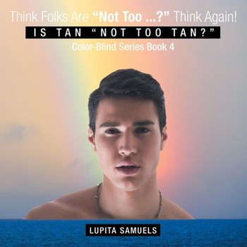 Think Folks Are ""Not Too ...?"" Think Again!: Is Tan ""Not Too Tan?""