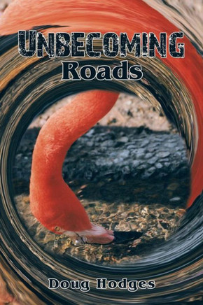 Unbecoming Roads