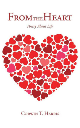 From the Heart: Poems About Life