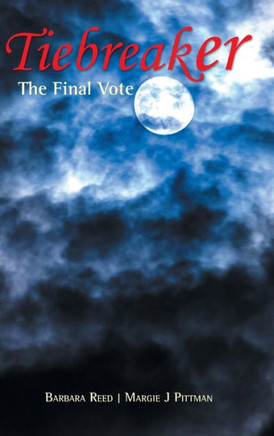 Tiebreaker: The Final Vote : 9781504907699