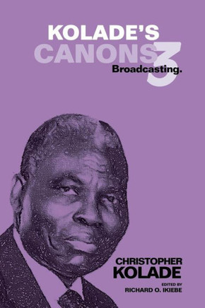 Kolade's Canons 3: Broadcasting. : 9781504935340