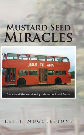 Mustard Seed Miracles : 9781504936620