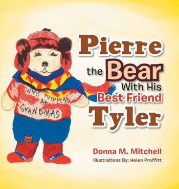 Pierre the Bear With His Best Friend Tyler : 9781504949217