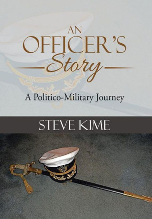 An Officer's Story: A Politico-Military Journey : 9781504949767