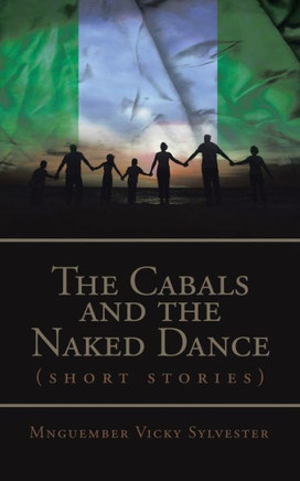 The Cabals and the Naked Dance: ( short stories )