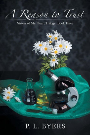 A Reason to Trust: Sisters of My Heart Trilogy: Book Three : 9781504963343