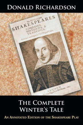 The Complete Winter's Tale: An Annotated Edition of the Shakespeare Play : 9781504965873