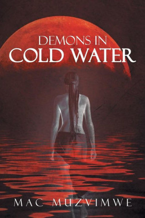 Demons in Cold Water : 9781504994699