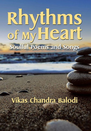 Rhythms of My Heart: Soulful Poems and Songs : 9781504994811