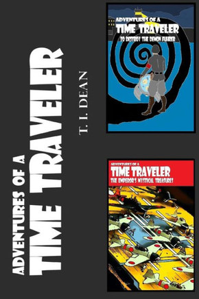 Adventures of a Time Traveler: Vol. 1 and 2