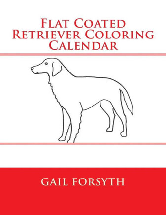 Flat Coated Retriever Coloring Calendar
