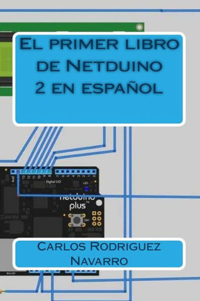El primer libro de Netduino 2 en espacol