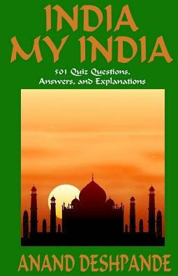 India My India: 501 Quiz Questions, Answers, and Explanations