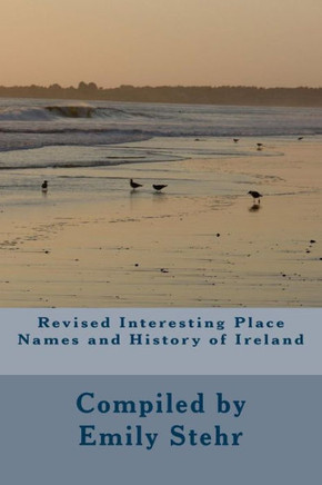 Revised Interesting Place Names and History of Ireland