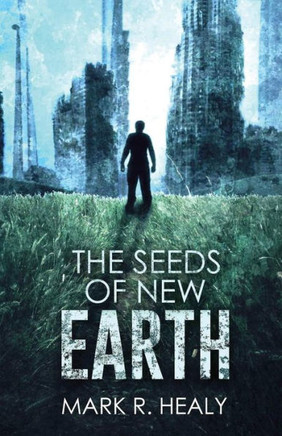 The Seeds of New Earth (The Silent Earth, Book 2)