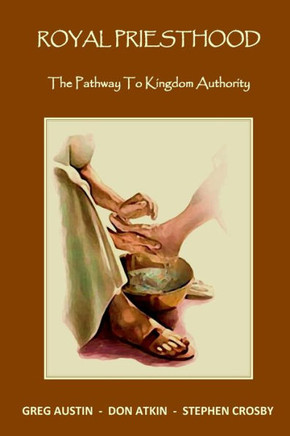 Royal Priesthood: The Pathway to Kingdom Authority
