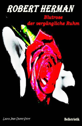 Blutrose: Der vergangliche Ruhm