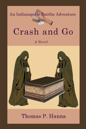 Crash and Go: An Indianapolis Smithe Adventure