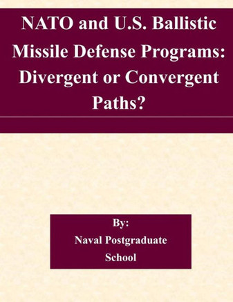 NATO and U.S. Ballistic Missile Defense Programs: Divergent or Convergent Paths?