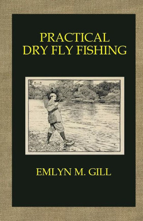 Practical Dry Fly Fishing