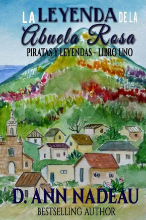 La Leyenda de la Abuela Rosa: Piratas y Leyendas Libro I