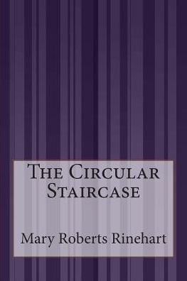 The Circular Staircase : 9781505424874