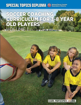 Soccer Coaching Curriculum For 3-8 Year Old Players - Volume 1 : 9781505425765