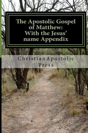 The Apostolic Gospel of Matthew: With the Jesus' name Appendix
