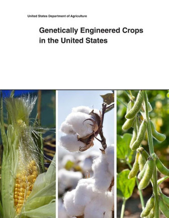 Genetically Engineered Crops in the United States : 9781505433623