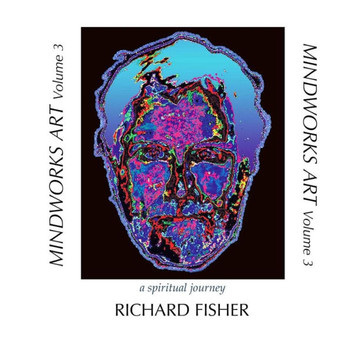 MINDWORKS ART Volume 3: a spiritual journey