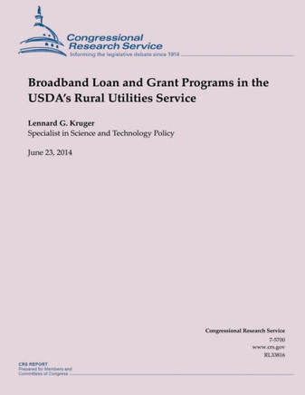 Broadband Loan and Grant Programs in the USDA's Rural Utilities Service : 9781505437645