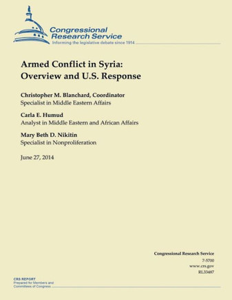 Armed Conflict in Syria: Overview and U.S. Response : 9781505438192