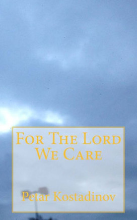 For The Lord We Care