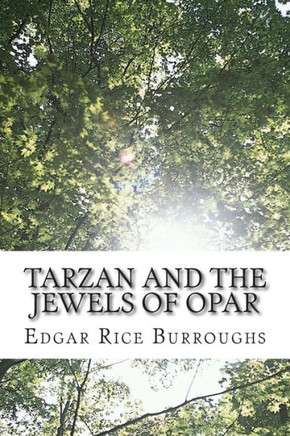 Tarzan and the Jewels of Opar: (Edgar Rice Burroughs Classics Collection)