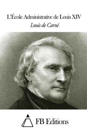 L'ecole Administrative de Louis XIV