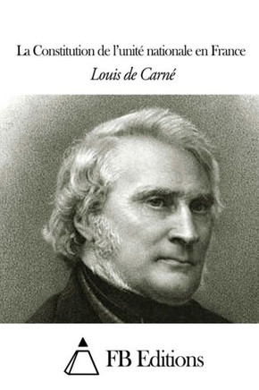 La Constitution de l'unit? nationale en France