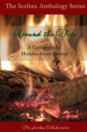 Around the Fire: A Collection of Holiday Short Stories