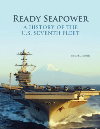 Ready Seapower: A History of the U.S. Seventh Fleet (Color)