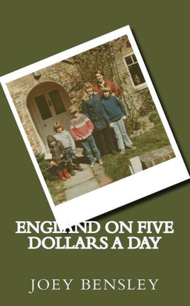 England on Five Dollars a Day: A Bensley Family Journey