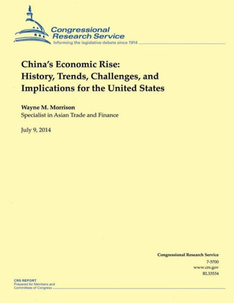 Chinas Economic Rise: History, Trends, Challenges, and Implications for the Uni