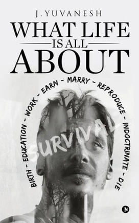 What Life Is All About? What Life Is All About?