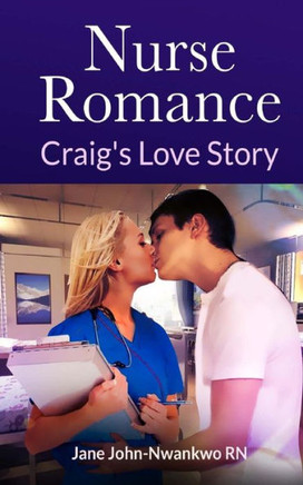 Nurse Romance: Craig's Love Story : 9781505543704