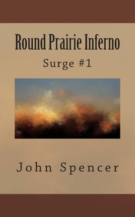 Round Prairie Inferno: Surge #1