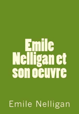Emile Nellgan et son oeuvre