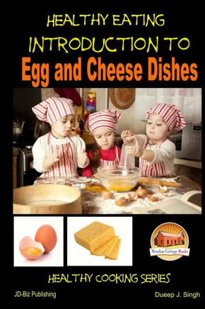 Healthy Eating - Introduction to Egg and Cheese Dishes