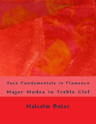 Jazz Fundamentals in Flamenco: Major Modes in Treble Clef