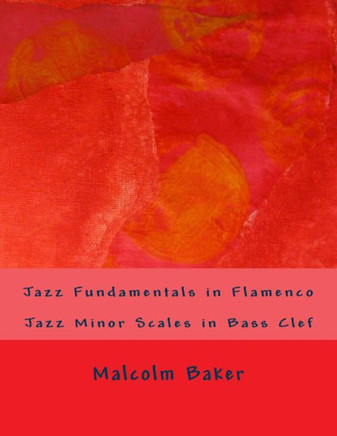 Jazz Fundamentals in Flamenco: Jazz Minor Scales in Bass Clef