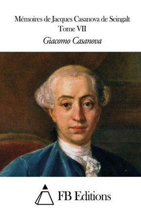 Momoires de J. Casanova de Seingalt - Tome VII